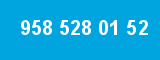 958 528 01 52 958 528 01 52